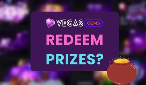 How to Redeem Prizes from Vegas Gems Casino? | Guide 2024