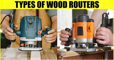 Wood Router: Types of Wood Routers and Their Uses [Complete Guide] - Engineering Learn