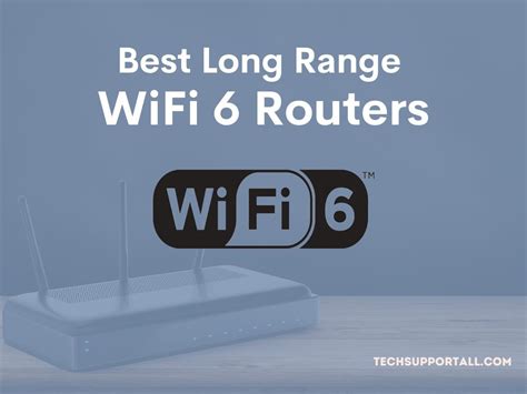 Best WiFi 6 Routers for Long Range in 2024 - Buyers Guide