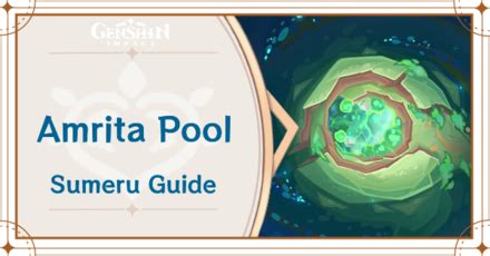 Amrita Pool Location and How to Unlock | Genshin Impact｜Game8