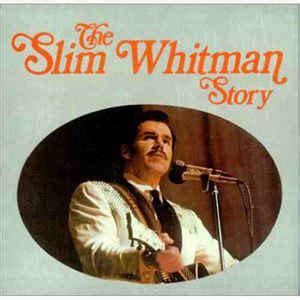 Slim Whitman - The Slim Whitman Story (Vinyl, LP) at Discogs