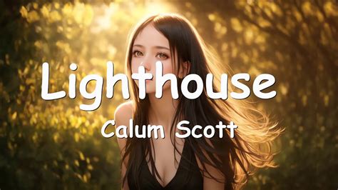 Calum Scott – Lighthouse (Lyrics) 💗♫ Chords - Chordify