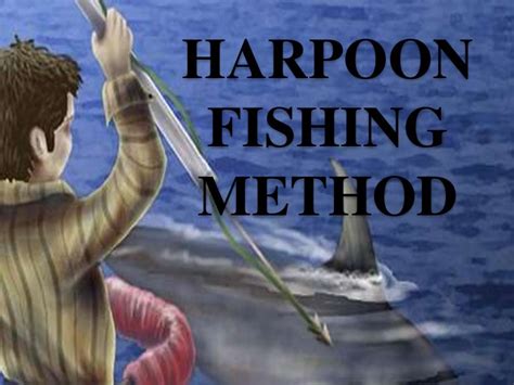 Harpoon fishing method