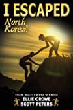 Escape from Camp 14: One Man's Remarkable Odyssey from North Korea to Freedom in the West ...