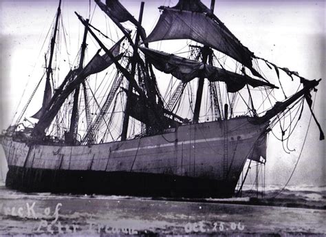 PETER IREDALE SHIPWRECK 1906. SHE WAS WRECKED ON THE CLATSOP SPIT NEAR ...