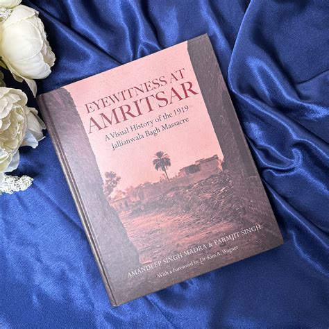 Eyewitness at Amritsar: A Visual History of the Jallianwala Bagh ...