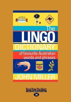 The Lingo Dictionary: Of Favourite Australian Words and Phrases by John ...