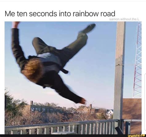 Me ten seconds into rainbow road - ) | Rainbow road, Funny car memes, Dankest memes