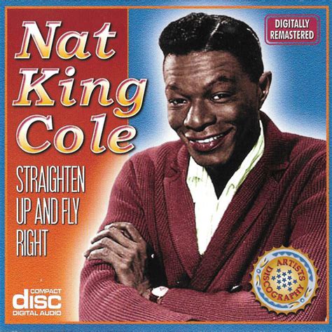 Nat King Cole – Straighten Up And Fly Right (CD) - Discogs