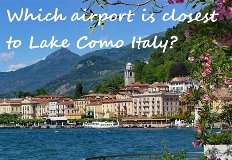 Which airport is closest to Lake Como Italy? ⇒ Airports & Airlines