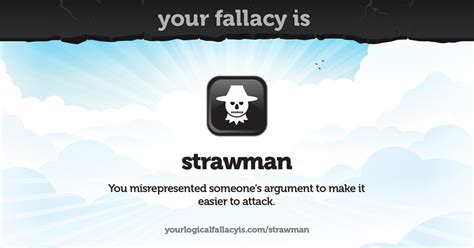 Your logical fallacy is strawman