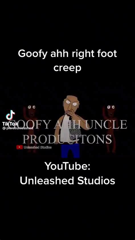 Goofy ahh right foot creep LE TikTok PRO NS YouTube: Unleashed Studios ...