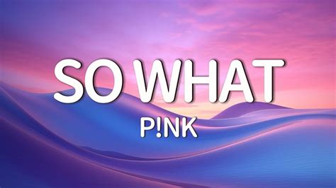 P!NK - So What (Lyrics) - YouTube