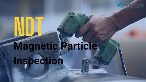 Magnetic Particle Inspection (NDT)