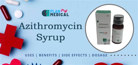 Azithromycin Syrup Uses, Benefits, Side Effects, Dosage & Price in India