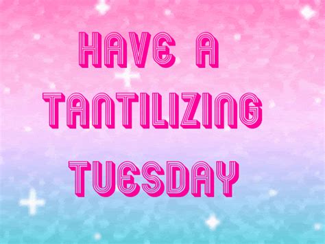 Have-a-tantilizing-tuesday GIFs - Get the best GIF on GIPHY