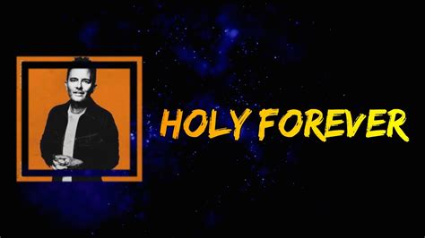 Chris Tomlin - Holy Forever (Lyrics) - YouTube