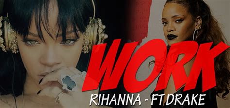 Rihanna - Work ft Drake