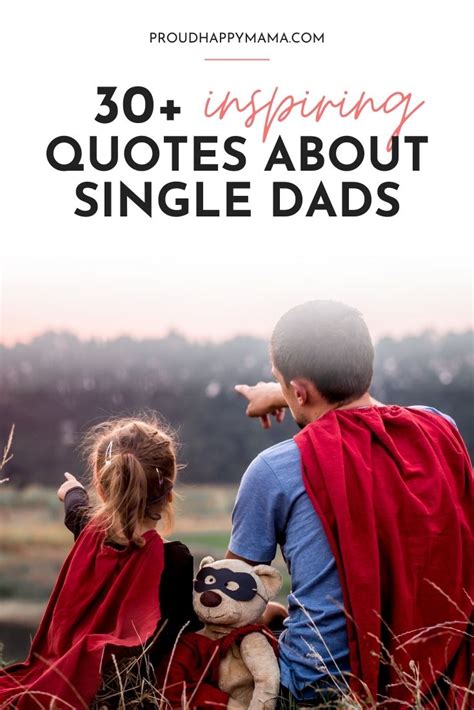 30 Inspirational Single Dad Quotes (With Images)