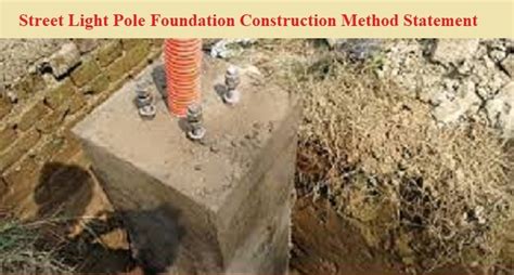 Street Light Pole Foundation Construction Method Statement - Construction Method Statement