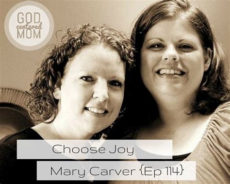 Choose Joy :: Mary Carver {Ep 114} | Don't Mom Alone