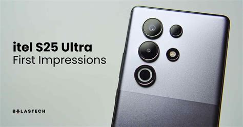 itel S25 Ultra First Impressions: Affordable Flagship – BALASTECH