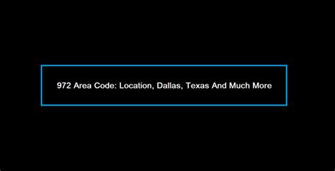 972 Area Code: Location, Dallas, Texas And Much More - Reality Paper