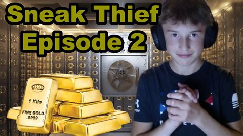 Sneak Thief || Episode 2 - YouTube