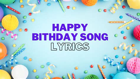 Happy Birthday Song Lyrics: The Most Memorable Song of All Time ...