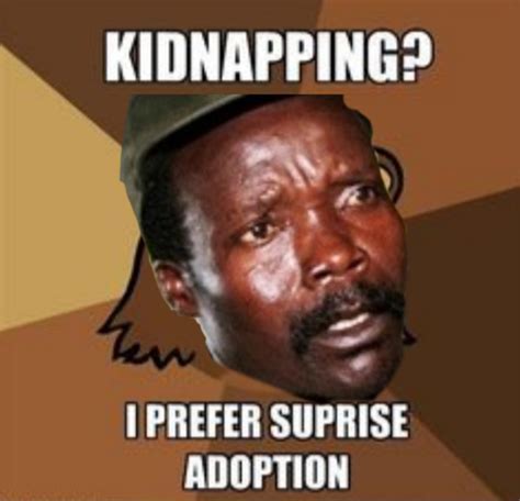 When you realize you can post Kony memes because he came to power in ...