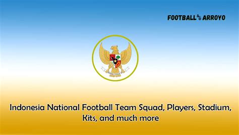 Indonesia National Football Team 2023/2024 Squad, Players, Stadium, Kits, and much more ...