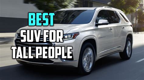 Top 5 Best SUV for Tall People Review in 2024 - Get A Comfortable Ride ...