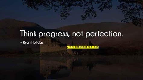 Perfection And Progress Quotes: top 34 famous quotes about Perfection ...