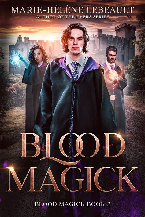 Blood Magick (Blood Magick Trilogy, #2) by Marie-Hélène Lebeault | Goodreads