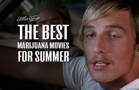 The Best Marijuana Movies for Summer - Stoner Things