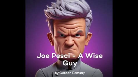 Gordon Ramsay Sings Joe Pesci - ‘Wise Guy’ - YouTube