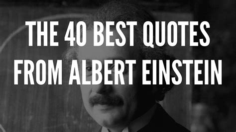 The Best 40 Quotes From Albert Einstein