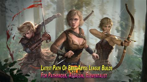 Latest Path Of Exile Abyss League Builds For Pathfinder, Assassin, Elementalist - poecurrencybuy.com