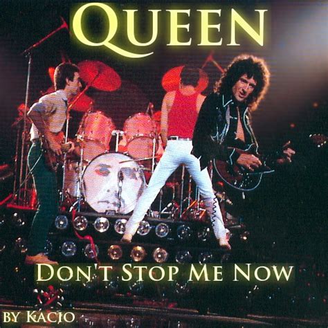 Queen Remixes by Kacio: Queen - Don't Stop Me Now (2011 Single)