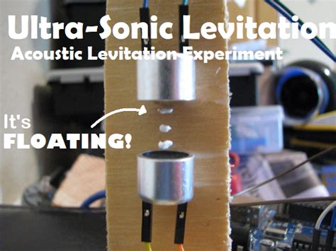 Ultrasonic Levitation | Acoustic Levitation Experiment | Arduino Project Hub