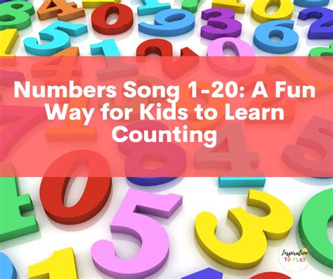 Numbers Song 1-20: A Fun Way for Kids to Learn Counting - Inspiration to Play