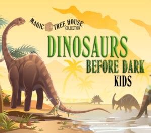 Heuer Publishing - MAGIC TREE HOUSE: DINOSAURS BEFORE DARK KIDS