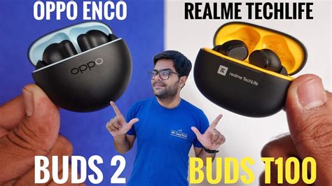 OPPO Enco Buds 2 VS realme Techlife Buds T100 True Wireless Earbuds ⚡⚡ Detailed Comparison ⚡⚡ ...