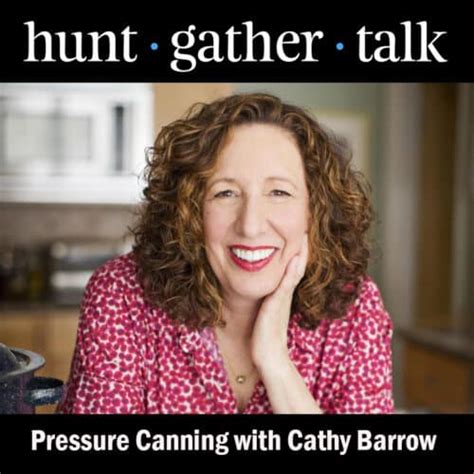 Hunt Gather Talk: Pressure Canning