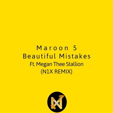 Stream Maroon 5 - Beautiful Mistakes Ft. Megan Thee Stallion (N1X Remix ...