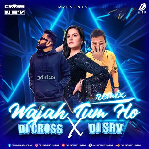 Wajah Tum Ho (Remix) - DJ Cross India & DJ Srv Mp3 Download