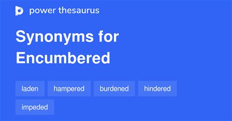 Encumbered synonyms - 412 Words and Phrases for Encumbered