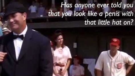 A League Of Their Own. Jimmy Dugan quote. | Favorite movie quotes ...