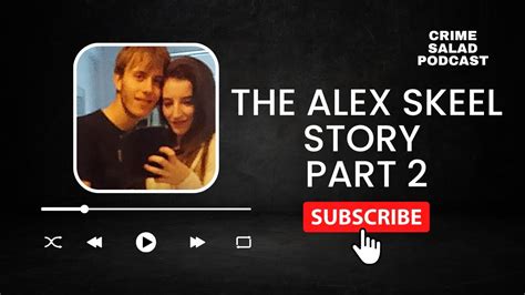 The Alex Skeel Story part 2 - YouTube