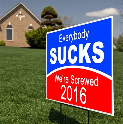 Funny Political Campaign Yard Sign Everybody Sucks by UZmarketing